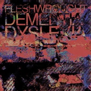 FLESHWROUGHT - Dementia/Dyslexia cover 