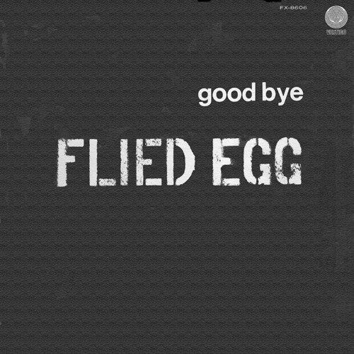 FLIED EGG - Goodbye cover 