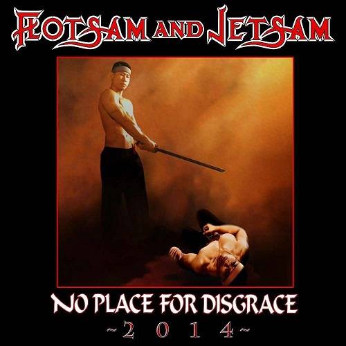 FLOTSAM AND JETSAM - No Place for Disgrace 2014 cover 