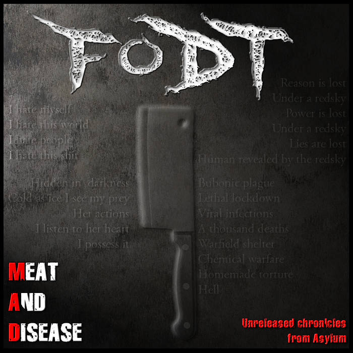 F.O.D.T. - Meat And Diseases - Unreleased chronicles From Asylum cover 
