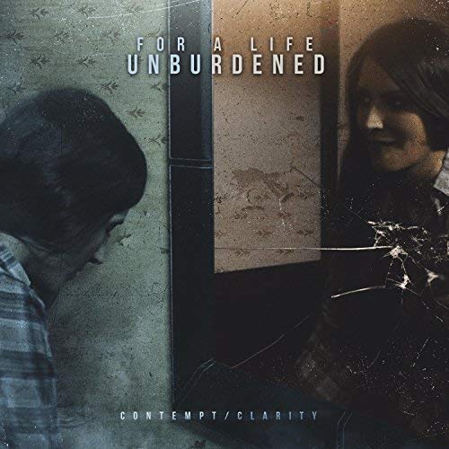FOR A LIFE UNBURDENED - Contempt / Clarity cover 