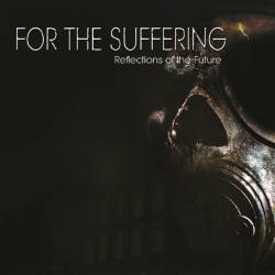 FOR THE SUFFERING - Reflections Of The Future cover 