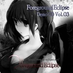 FOREGROUND ECLIPSE - Demo CD Vol. 03 cover 