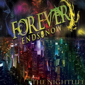 FOREVER ENDS NOW - The Nightlife cover 