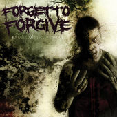 FORGETTOFORGIVE - A Product Of Dissecting Minds cover 