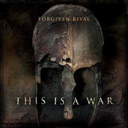 FORGIVEN RIVAL - This Is A War cover 