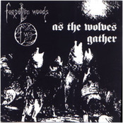 FORGOTTEN WOODS - As the Wolves Gather cover 