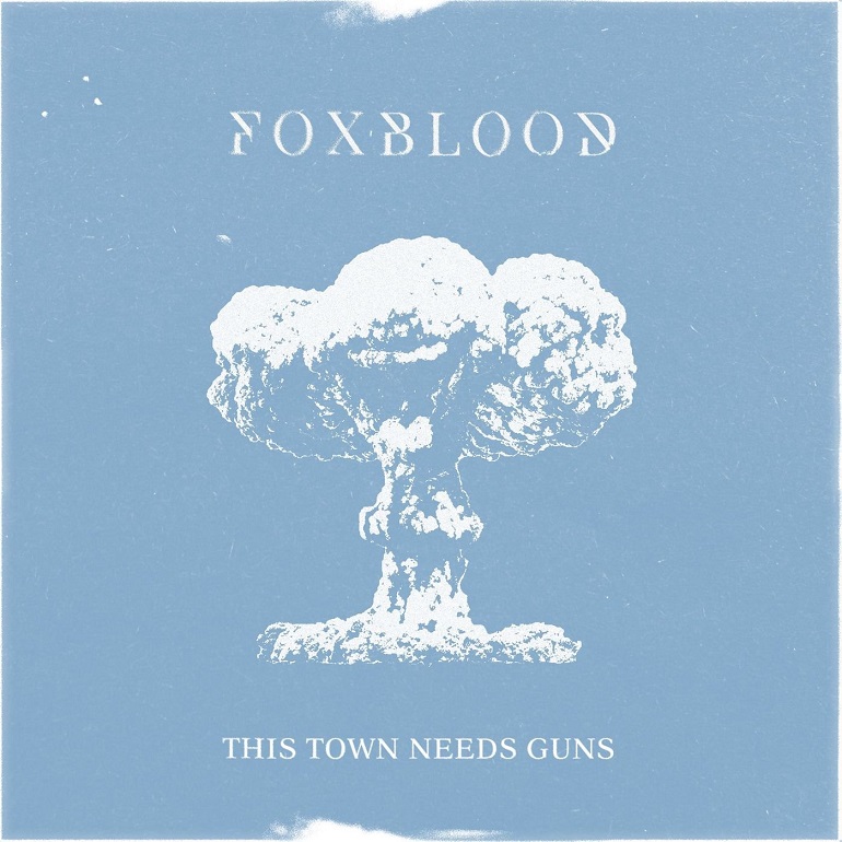 FOXBLOOD - This Town Needs Guns cover 