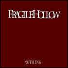 FRAGILE HOLLOW - Nothing cover 