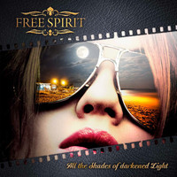 FREE SPIRIT - All The Shades Of Darkened Light cover 