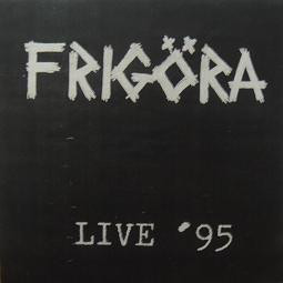 FRIGÖRA - Live '95 cover 