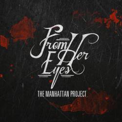 FROM HER EYES - The Manhattan Project cover 