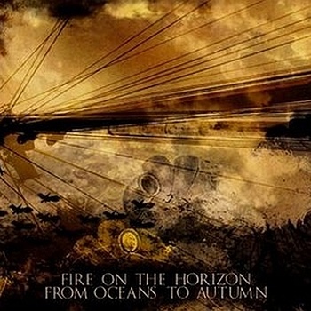 FROM OCEANS TO AUTUMN - Fire On The Horizon - From Oceans To Autumn cover 