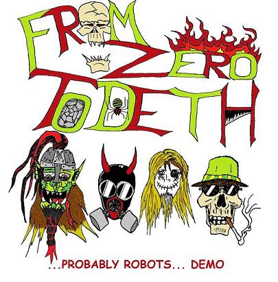 FROM ZERO TO DETH - Probably Robots cover 