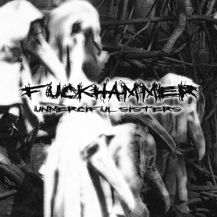 FUCKHAMMER - Unmerciful Sisters cover 