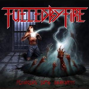 FUELED BY FIRE - Plunging Into Darkness cover 