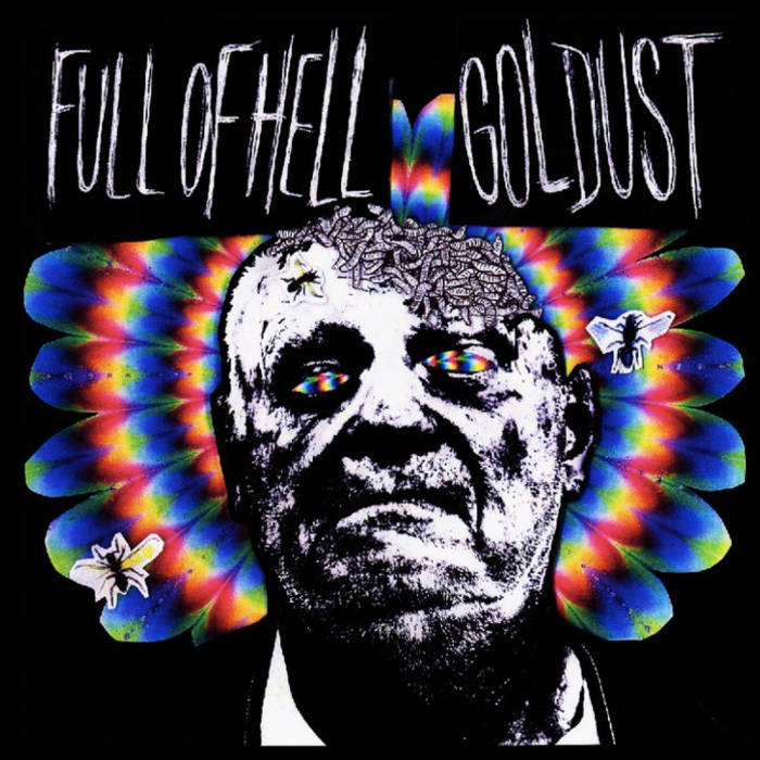 FULL OF HELL - Full Of Hell / Goldust cover 