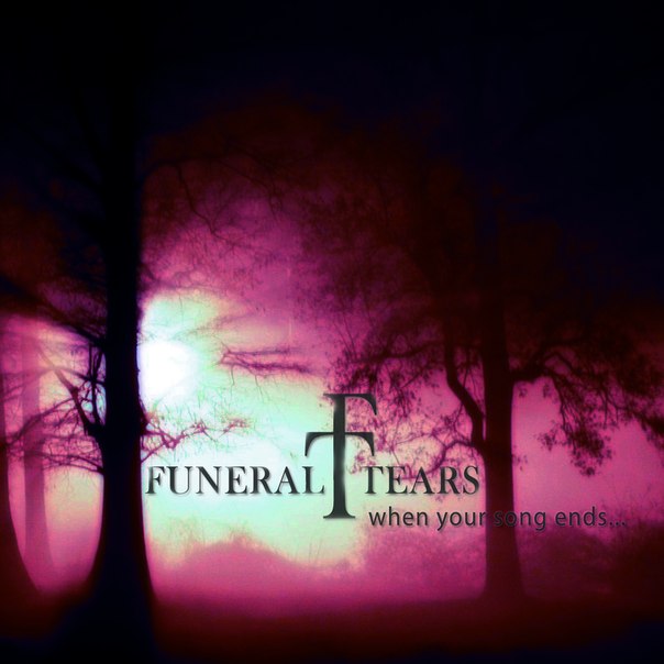 FUNERAL TEARS - When Your Song Ends... cover 