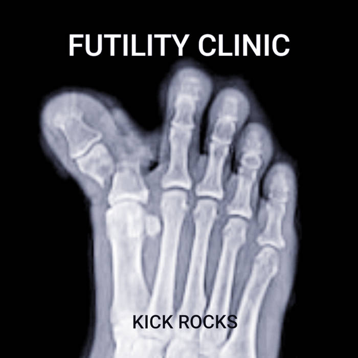 FUTILITY CLINIC - Kick Rocks cover 