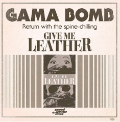 GAMA BOMB - Give Me Leather cover 