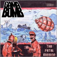 GAMA BOMB - The Fatal Mission cover 