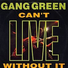 GANG GREEN - Can't LIVE without it cover 
