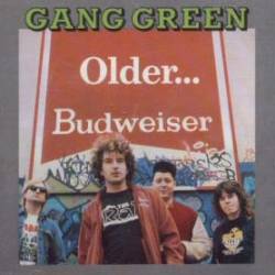 GANG GREEN - Older... Budweiser cover 
