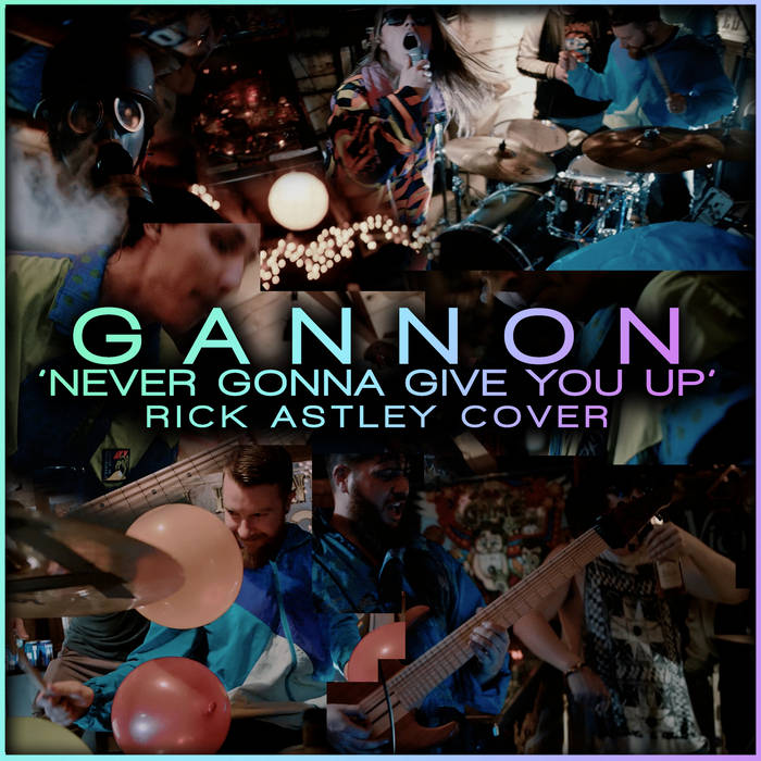 GANNON - Never Gonna Give You Up cover 