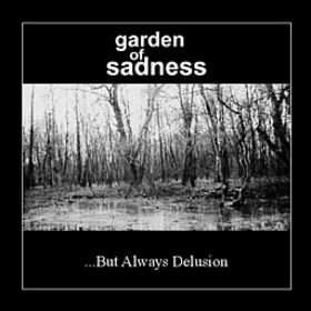 GARDEN OF SADNESS - ... But Always Delusion cover 
