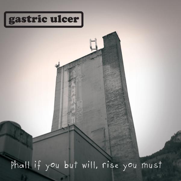 GASTRIC ULCER - Phall If You but Will, Rise You Must cover 