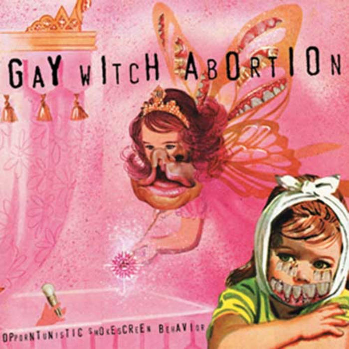 GAY WITCH ABORTION - Opportunistic Smokescreen Behavior cover 