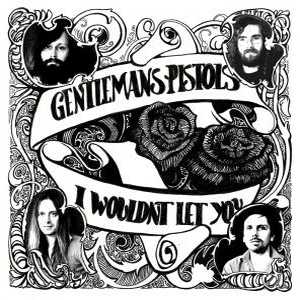 GENTLEMANS PISTOLS - I Wouldn't Let You cover 