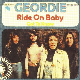 GEORDIE - Ride On Baby / Got To Know cover 