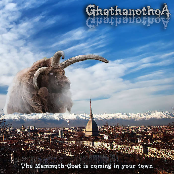 GHATHANOTHOA - The Mammoth​-​Goat Is Coming In Your Town cover 