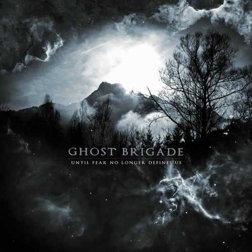 GHOST BRIGADE - Until Fear No Longer Defines Us cover 