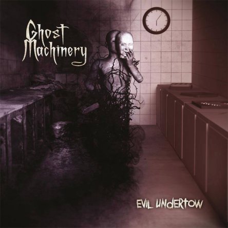 GHOST MACHINERY - Evil Undertow cover 