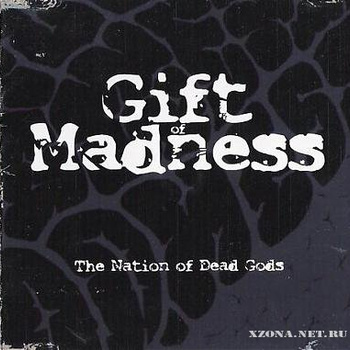 GIFT OF MADNESS - The Nation Of Dead Gods cover 