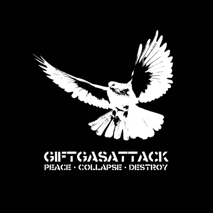 GIFTGASATTACK - Peace Collapse Destroy cover 
