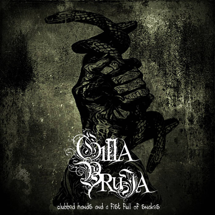 GILLA BRUJA - Clubbed Hands And A Fist Full Of Snakes. cover 