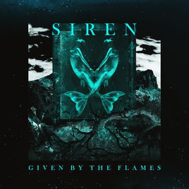 GIVEN BY THE FLAMES - Siren cover 