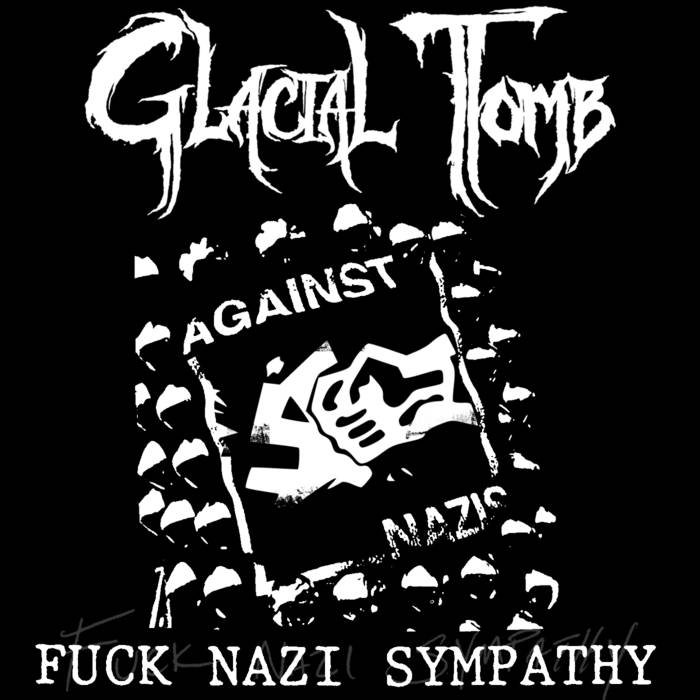 GLACIAL TOMB - Fuck Nazi Sympathy cover 