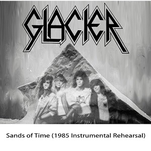 GLACIER (OR) - Sands Of Time (1985 Instrumental Rehearsal) cover 