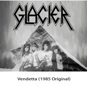 GLACIER (OR) - Vendetta (1985 Original) cover 