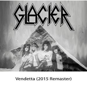 GLACIER (OR) - Vendetta (2015 Remaster) cover 