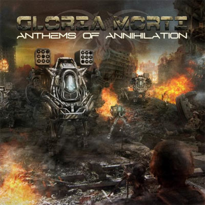 GLORIA MORTI - Anthems of Annihilation cover 