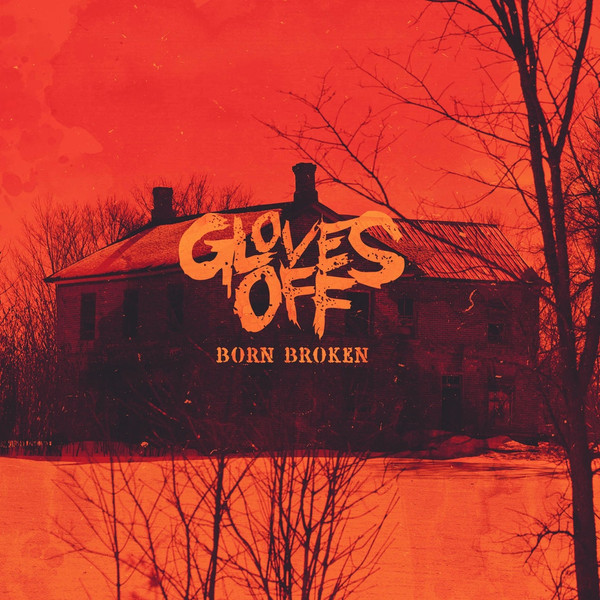 GLOVES OFF - Born Broken cover 