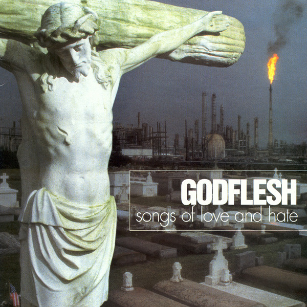 GODFLESH - Songs of Love and Hate cover 