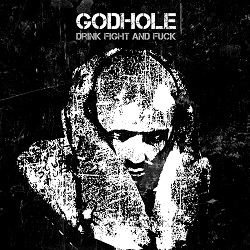 GODHOLE - Drink, Fight and Fuck cover 