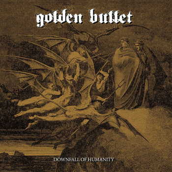 GOLDEN BULLET - Downfall Of Humanity cover 