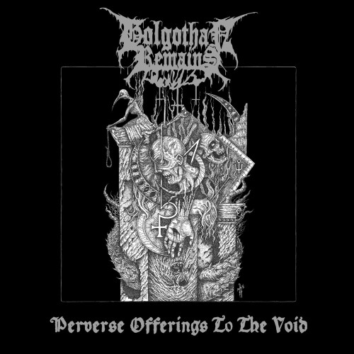 GOLGOTHAN REMAINS - Perverse Offerings to the Void cover 